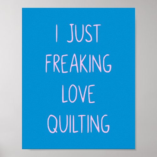 Funny Colorful Quilting Love Saying for Quilters Poster