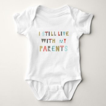 Funny Colorful Text  "i Live With My Parents" Kids Baby Bodysuit by PhrosneRasDesign at Zazzle