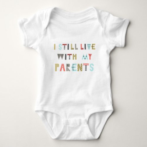 Funny Colorful Text  I Live With My Parents Kids Baby Bodysuit