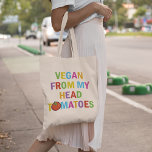 Funny Colorful Vegan from Head to my Tomatoes Tote Bag<br><div class="desc">Funny veganism tote bag featuring a colorful saying "vegan from my head tomatoes".</div>