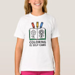 Funny Coloring - Coloring Is Self Care T-Shirt