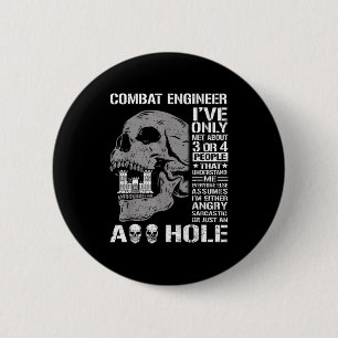 Funny combat engineer life not angry or sarcastic button