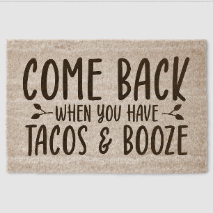 Funny Come Back When You Have Tacos And Booze Fiber Doormat