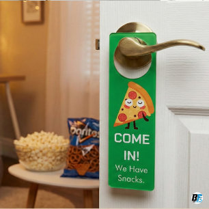 Funny Come In We Have Snacks Pizza Cartoon Door Hanger