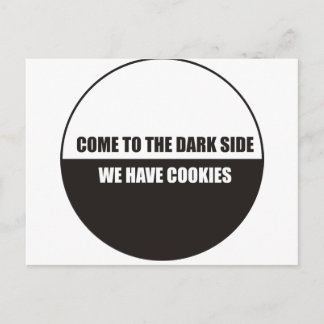 Funny - Come to the dark side we have cookies Postcard