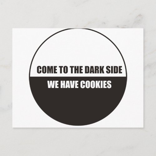 Funny _ Come to the dark side we have cookies Postcard