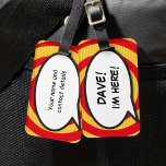 Funny Comic Book I'M HERE Personalized Luggage Tag<br><div class="desc">Give your luggage some Wham! Bang! Pow! and it will scream out at you on the luggage belt. Personalize with your own name and contact details. Designed by Thisisnotme©</div>
