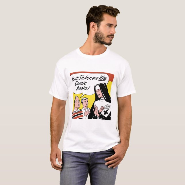 Funny comic “But Sister, we like comic books" T-Shirt (Front Full)