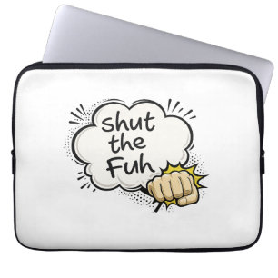 Funny Comic Style "Shut the Fuh" Laptop Sleeve