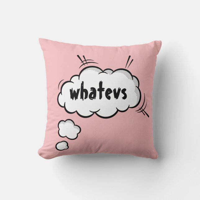 Funny Comic Thought Bubble "whatevs" Throw Pillow (Front)