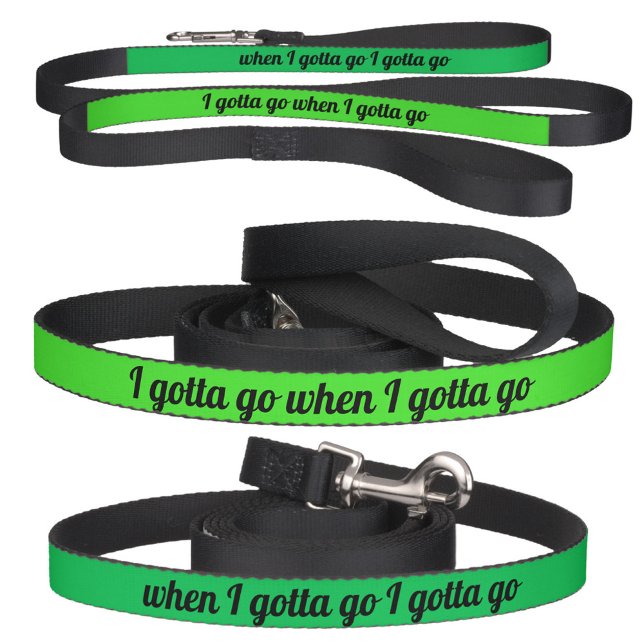 Funny Comical Gotta Go Green Pet Leash (Creator Uploaded)