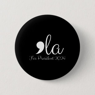 Funny Comma La Harris For President 2024  Button