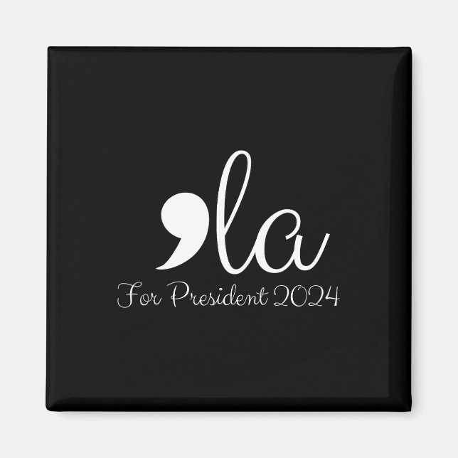 Funny Comma La Harris For President 2024  Magnet (Front)