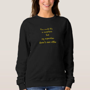 Funny Complaint Department Apathy Sweatshirt