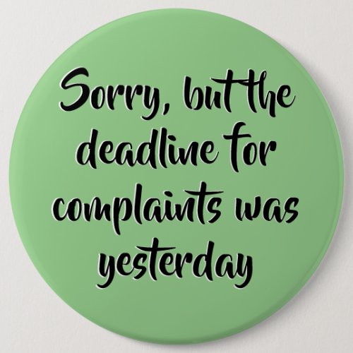 Funny Complaints Deadline  Button