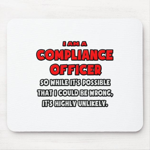 Funny Compliance Officer .. Highly Unlikely Mouse Pad | Zazzle
