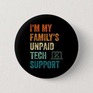 Funny Computer Engineer I'm My Family's Unpaid Tec Button