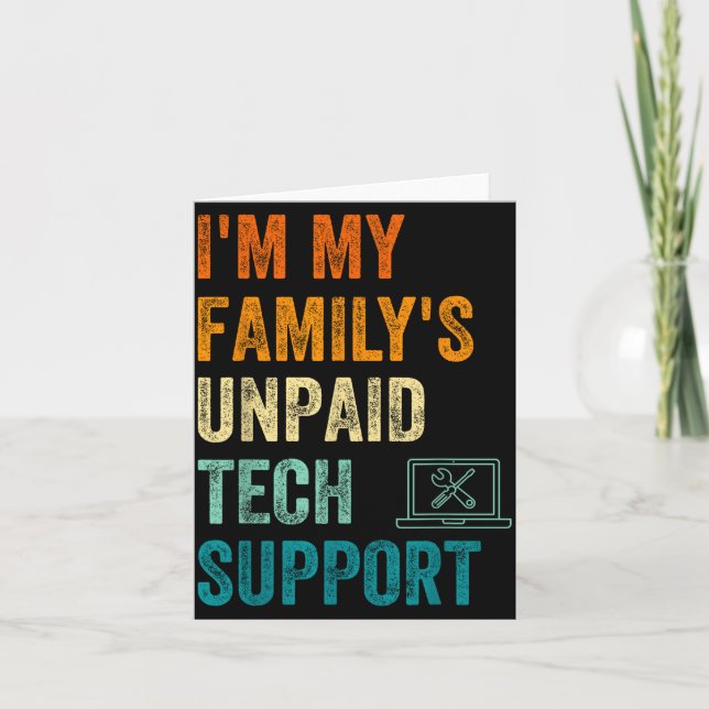 Funny Computer Engineer I'm My Family's Unpaid Tec Card (Front)