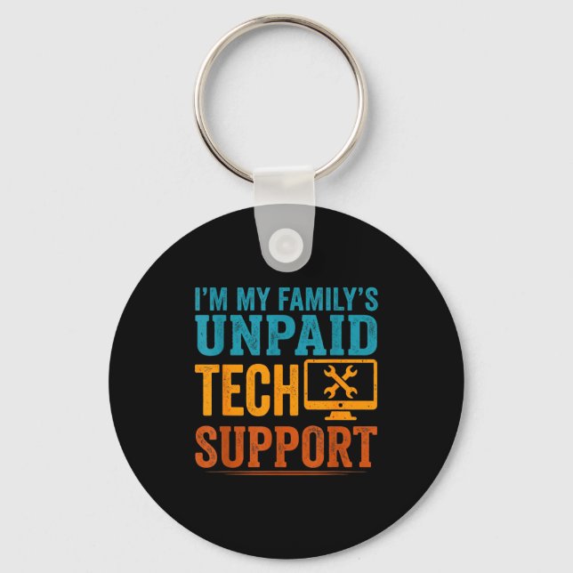 Funny Computer Engineer I'm My Family's Unpaid Tec Keychain (Front)
