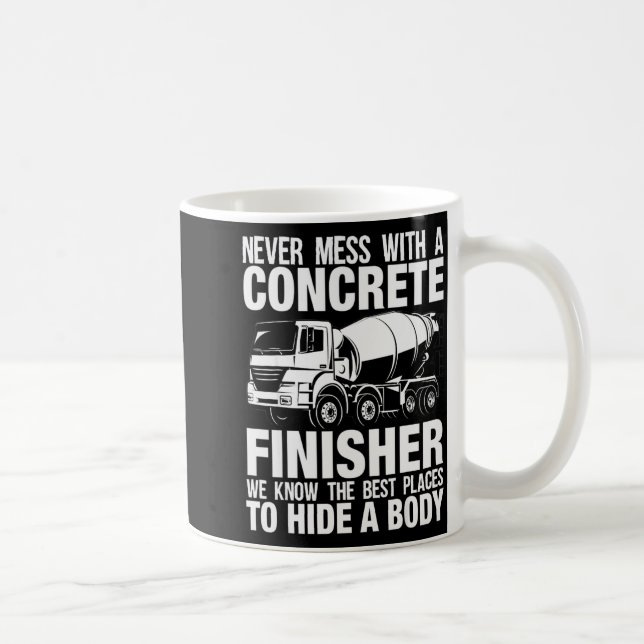 Funny Concrete Finisher Hide A Body Joke Mixer Tru Coffee Mug (Right)