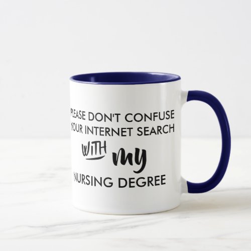 funny confuse your internet search nursing degree mug