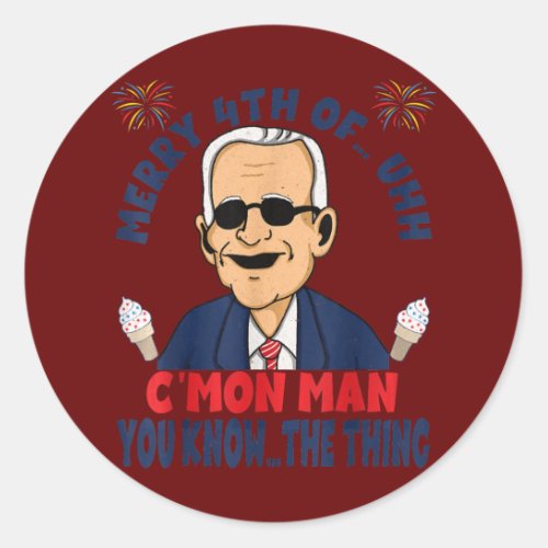 Funny Confused Joe Biden Merry 4th of Cmon Man Classic Round Sticker