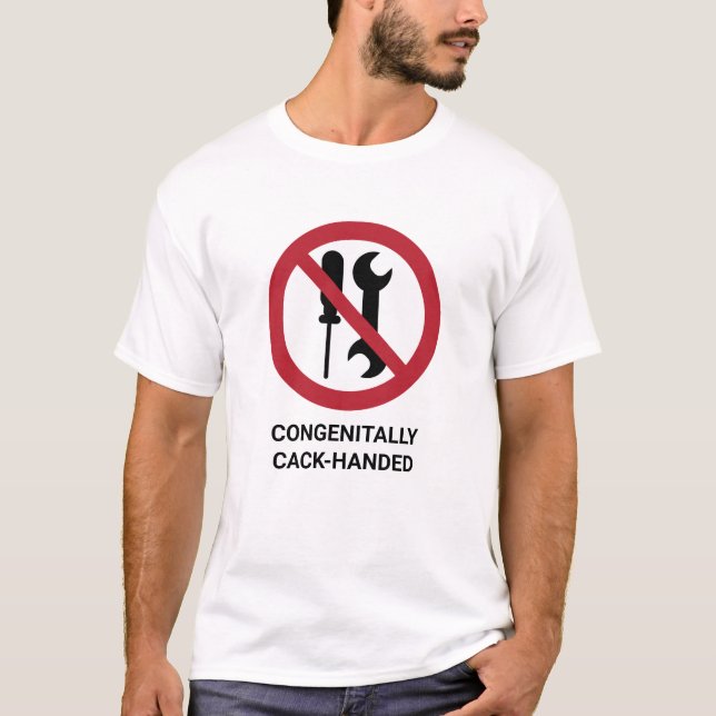 Funny CONGENITALLY CACK-HANDED Warning Sign T-Shirt (Front)