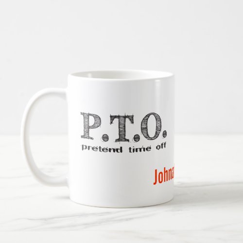 Funny Congratulations Promoted to Pretend Time Off Coffee Mug