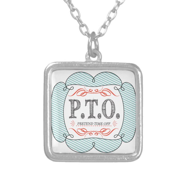 Funny Congratulations Promoted to Pretend Time Off Silver Plated Necklace (Front)