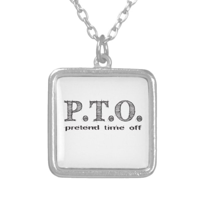 Funny Congratulations Promoted to Pretend Time Off Silver Plated Necklace (Front)