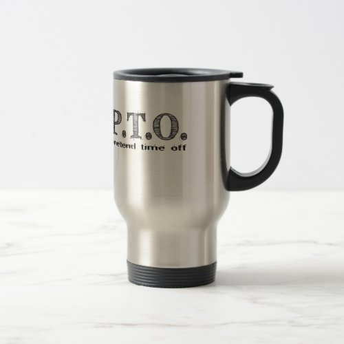 Funny Congratulations Promoted to Pretend Time Off Travel Mug