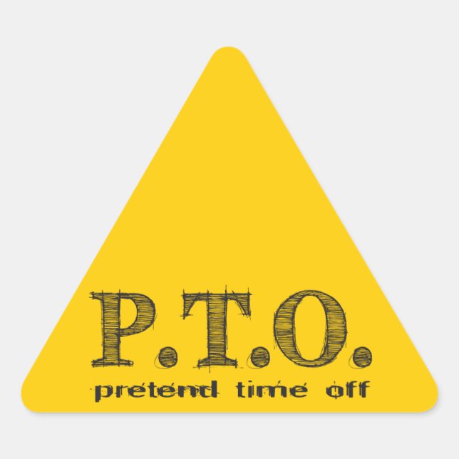 Funny Congratulations Promoted to Pretend Time Off Triangle Sticker (Front)
