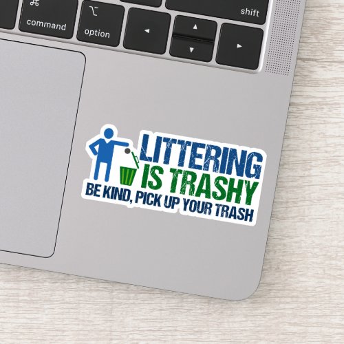 Funny Conservationist Littering Is Trashy Pun Sticker