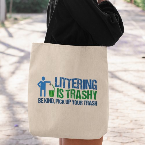Funny Conservationist Littering Is Trashy Pun Tote Bag
