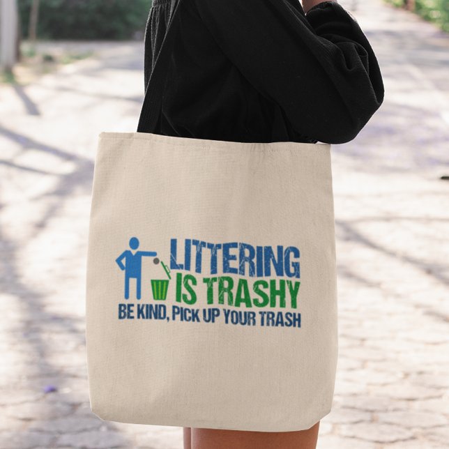 Funny Conservationist Littering Is Trashy Pun Tote Bag (Creator Uploaded)