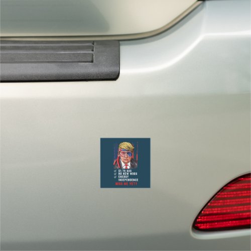 Funny Conservative Anti Biden Miss Me Yet Car Magnet