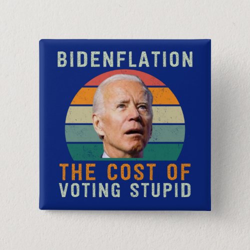 Funny Conservative Anti Joe Biden Inflation Button