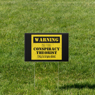 Funny Conspiracy Theorist Warning Anti Government Sign