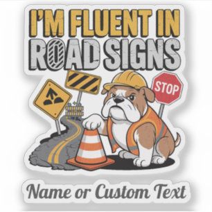 Funny Construction Bulldog Fluent in Road Signs Sticker