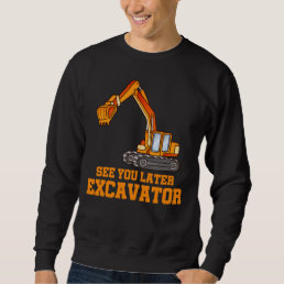 Funny Construction Excavator Boys Toddler Sweatshirt