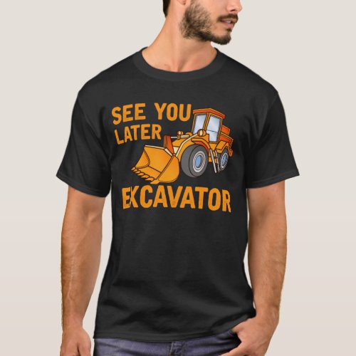 Funny Construction Excavator Saying Boys Toddler T_Shirt