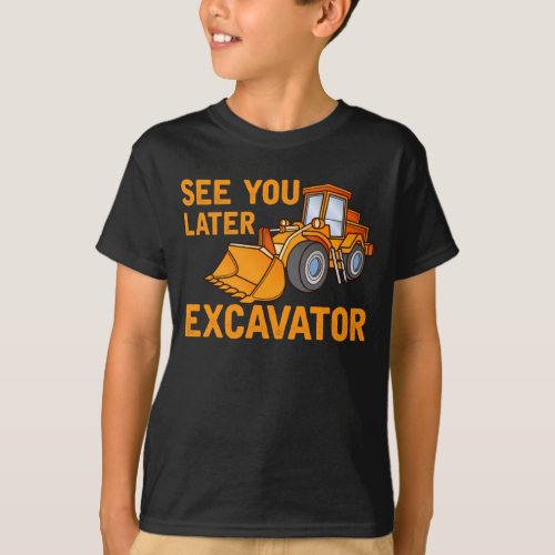 Funny Construction Excavator Saying Boys Toddler T_Shirt
