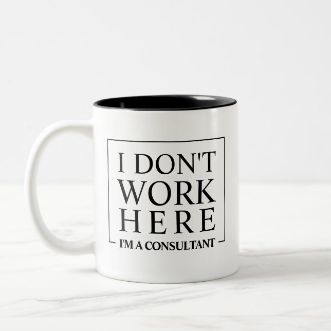 Funny Consultant I Don't Work Here Two-Tone Coffee Mug (Left)