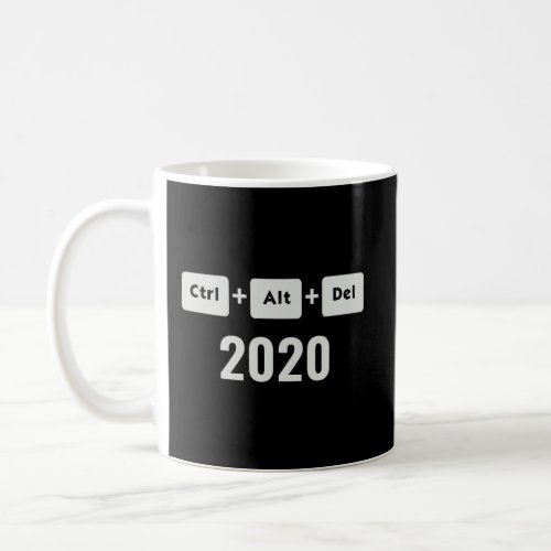 Funny Control Alt Delete 2020 Geek Nerd Delete 202 Coffee Mug