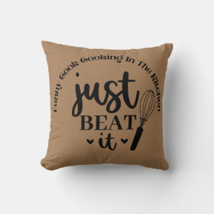Funny Cook Cooking In The Kitchen Just beat it Throw Pillow