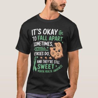 Funny Cookie Mental Health Awareness T-Shirt
