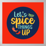 Funny Cooking Spice Things Up Kitchen Wall Deco Poster<br><div class="desc">Colorful typography art with retro and vibrant colors. Funny puns and quotes about food,  cooking,  baking and dining. Perfect decoration for your kitchen,  diner,  café,  bakery shop or restaurant. Background color (the circle and the square) is customizable via the Design Tool.</div>