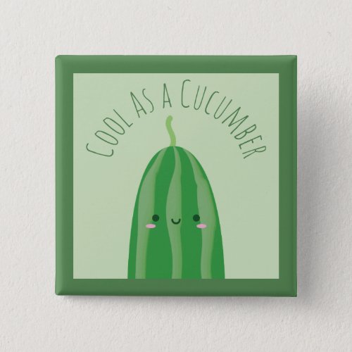 Funny Cool As a Cucumber Cute Food Pun Joke Button