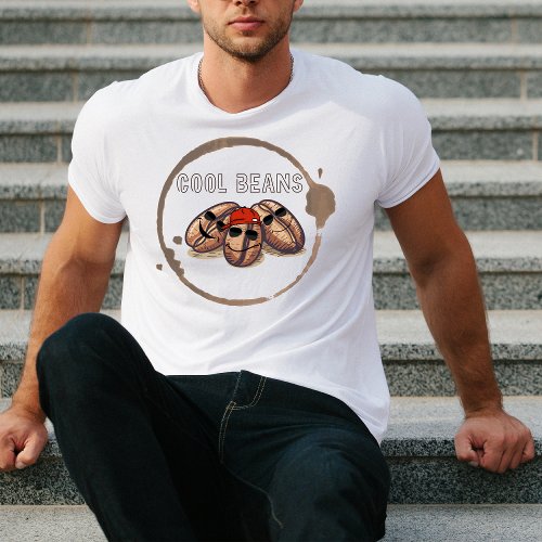 Funny Cool Beans Coffee Enthusiast Graphic  T_Shirt