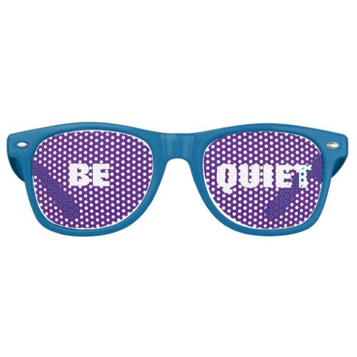 Funny Cool Caption Be Quiet  Retro Sunglasses